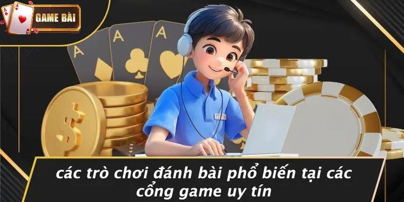 Cổng Game Đánh Bài Uy Tín 3 Cổng game đánh bài uy tín