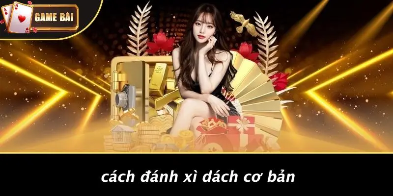 Cách Đánh Xì Dách
