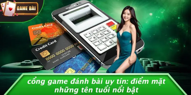 Cổng Game Đánh Bài Uy Tín 2 Cổng game đánh bài uy tín