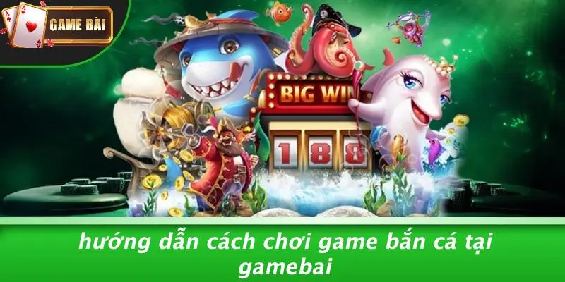 Bắn Cá 2 Bắn Cá