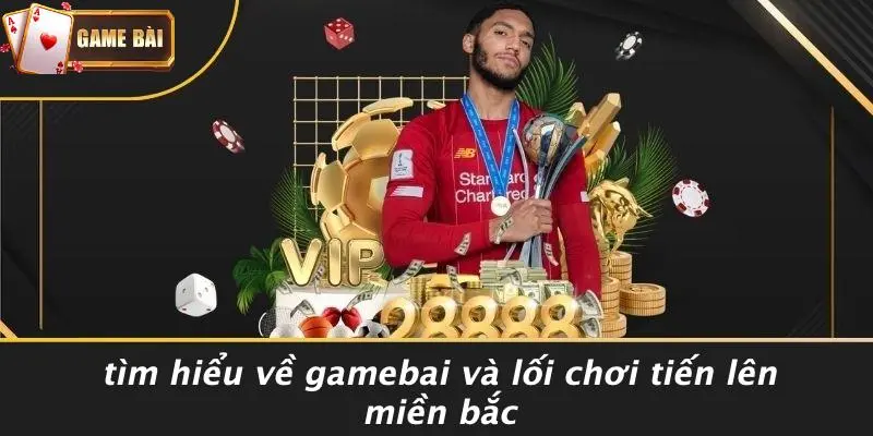 Cách Đánh Tiến Lên Miền Bắc