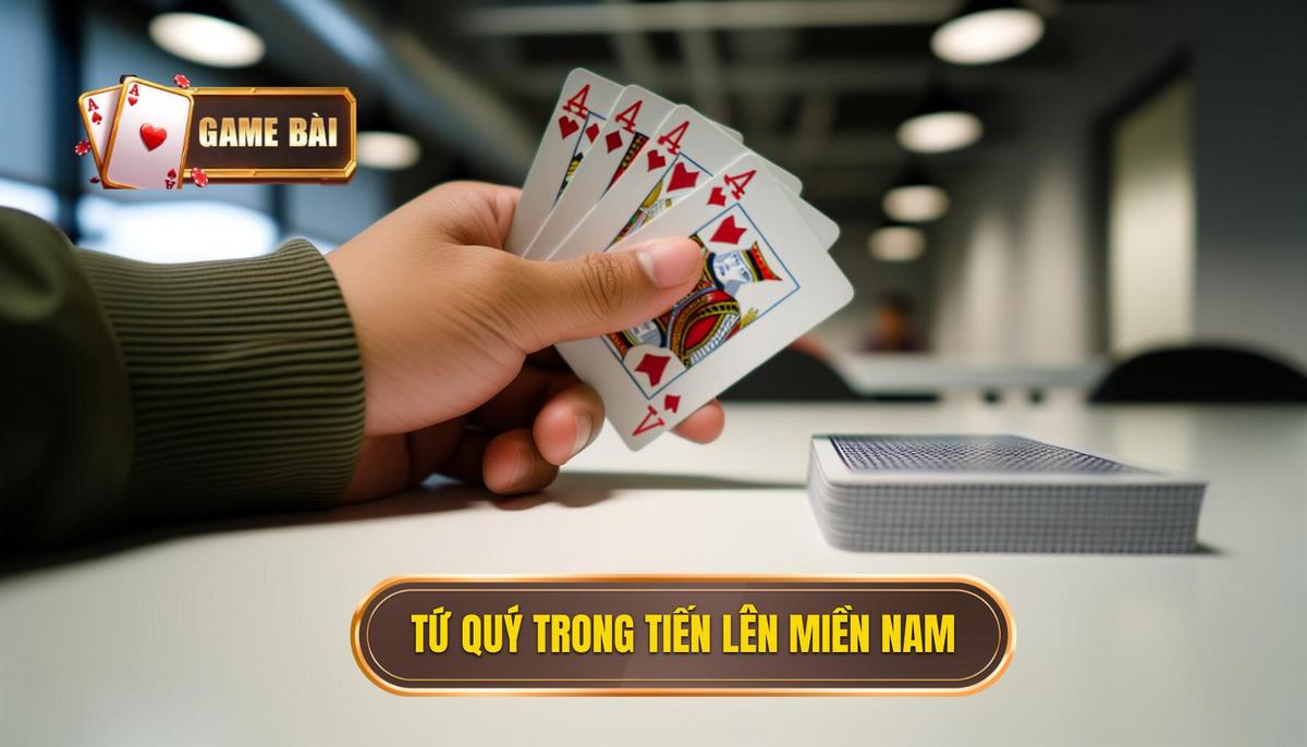 Bài tứ quý trong tiến lên miền nam: Luật chơi và chiến thuật toàn diện 1 Khái niệm cơ bản về bài tứ quý trong tiến lên miền nam