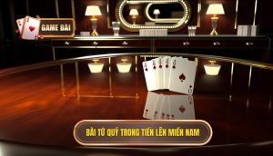 bài tứ quý trong tiến lên miền nam