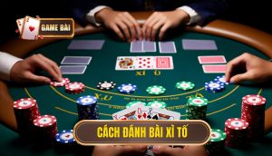 cách đánh bài xì tố