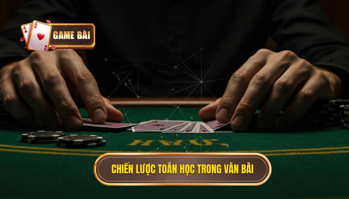 Ván Bài Định Mệnh: Phân Tích Chuyên Sâu, Chiến Lược Đỉnh Cao và Góc Nhìn Tâm Lý 2 II. Phân Tích Chiến Lược Toán Học Trong Ván Bài Định Mệnh