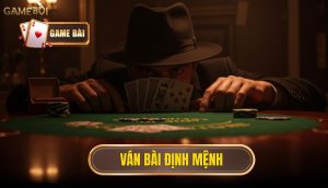 Ván bài định mệnh