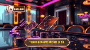 Thương hiệu Game Bài 2026 uy tín.