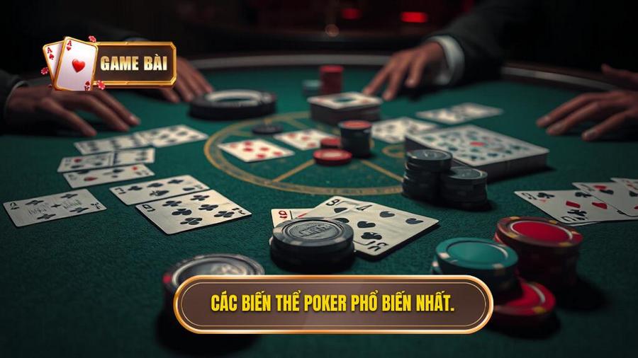 Các biến thể Poker phổ biến nhất bạn nên thử
