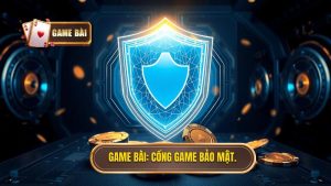 Cổng game bài bảo mật cao nhất: Tiêu chuẩn vàng cho sự an tâm tuyệt đối