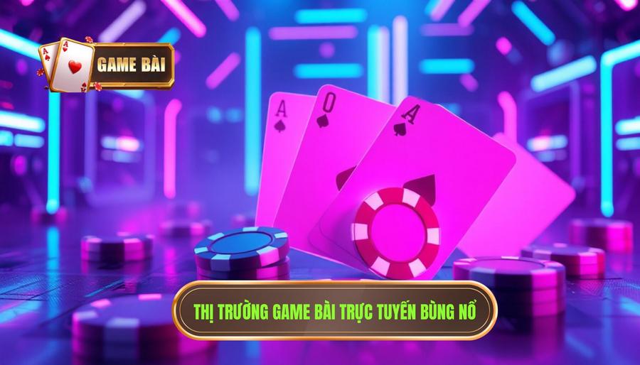 Sức hút của thị trường game bài trực tuyến hiện nay