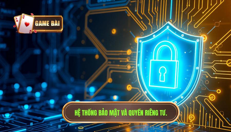 Hệ thống bảo mật và quyền riêng tư